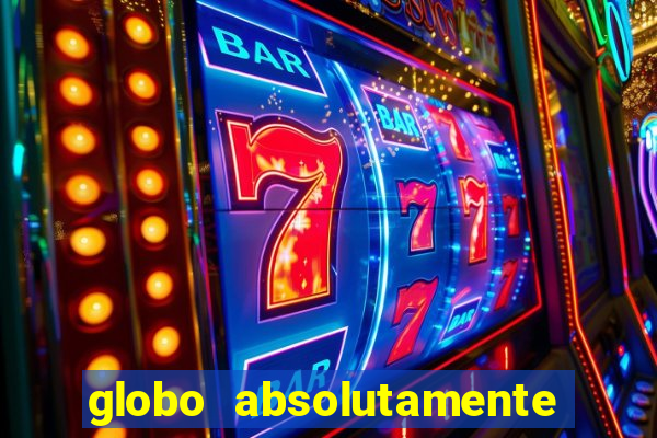 globo absolutamente sobretudo 2019